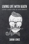 Living Life with Death - Sarah Jones - 9798385229239
