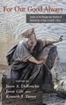 For Our Good Always - Jason S. Derouchie ; Jason Gile ; Kenneth J. Turner - 9798385231669