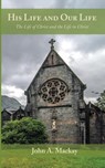 His Life and Our Life - John A. Mackay - 9798385233052