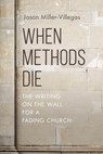 When Methods Die - Jason Villegas - 9798385234752