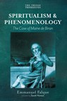 Spiritualism and Phenomenology - Emmanuel Falque - 9798385235520
