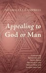 Appealing to God or Man - Nicholas J. Campbell - 9798385236763