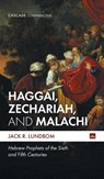 Haggai, Zechariah, and Malachi - Jack R. Lundbom - 9798385237395