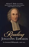 Reading Jonathan Edwards - Adriaan C. Neele ; Allen M. Stanton ; Brandon James Crawford - 9798385238590