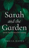 Sarah and the Garden - Tricia Hayes - 9798385240227