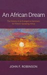 An African Dream - John F. Robinson - 9798385241934