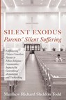 Silent Exodus-Parents' Silent Suffering - Matthew Richard Sheldon Todd - 9798385244522