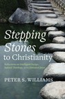 Stepping Stones to Christianity - Peter S. Williams - 9798385244744