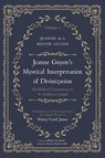 Jeanne Guyon's Mystical Interpretation of Divinization, Volume 1 - Jeanne de la Mothe Guyon - 9798385245154