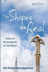 The Shapes Are Real - Jill Pel ez Baumgaertner - 9798385245840