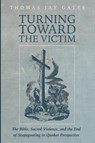 Turning Toward the Victim - Thomas Gates - 9798385246052