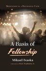 A Basis of Fellowship - Mikael D. Ivaska - 9798385246236
