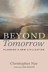 Beyond Tomorrow - Christopher Nye - 9798385252503