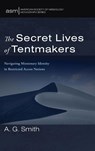 The Secret Lives of Tentmakers - A. G. Smith - 9798385257218