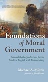 Foundations of Moral Government - Michael A. Milton - 9798385259809