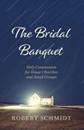 The Bridal Banquet - Robert Schmidt - 9798385260454