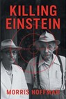Killing Einstein - Morris Hoffman - 9798385267781