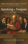 Speaking in Tongues - Philip E. Blosser ; Charles A. Sullivan - 9798385268788