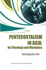 Pentecostalism in Asia - Wonsuk Ma - 9798385276196