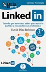 GuíaBurros: Linkedin: Todo lo que necesitas saber para sacarle partido a esta red social profesional - David Díaz Robisco - 9798385589043