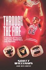 Through the Fire: A Memoir of Trauma and Loss, Basketball and Triumph - Ben Guest - 9798386920999