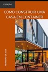 Como construir uma casa em container - Rholmer Philipe Lobo Da Silva - 9798387970801