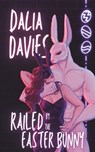 Railed by the Easter Bunny - Dalia Davies - 9798387987052