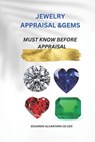 Jewelry Appraisal &Gems: Must Know Before Appraisal - Eduardo Alcantara Cg Cds - 9798388656636