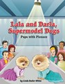 Lala and Darla, Supermodel Dogs: Pups with Pizzazz - Linda Butler-White - 9798389777804