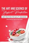 The Art and Science of Yoghurt Production: Best Practices for Quality Assurance - Yaw Agyei Gyasi - 9798390165621