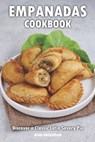 Empanadas Cookbook: Discover a Classic Latin Savory Pie - Brad Hoskinson - 9798390448830