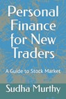 Personal Finance for New Traders: A Guide to Stock Market - Sudha Murthy - 9798390489840