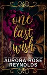 One Last Wish - Aurora Rose Reynolds - 9798392459049