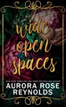 Wide Open Spaces - Aurora Rose Reynolds - 9798392459254
