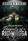 Property of a Rich Nigga 3: The Finale - WATKINS,  Jessica N. - 9798392804917