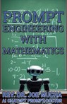 Prompt Engineering With Mathematics - Thomas W. Harrison - 9798392832941