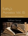 Kathy's Acrostics Vol. 16: 100 Puzzles from Eclectic Quotations - Kathleen George - 9798393547806