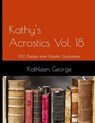Kathy's Acrostics Vol. 18: 100 Puzzles from Eclectic Quotations - Kathleen George - 9798393658427