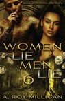 Women Lie Men Lie Part 6 - A. Roy Milligan - 9798393776060