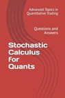 Stochastic Calculus for Quants: Questions and Answers - X. Y. Wang - 9798393816858