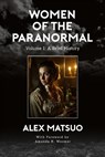 Women of the Paranormal Volume I: A Brief History - Amanda R. Woomer - 9798394011436