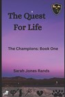 The Quest For Life - Sarah Jones Rands - 9798394272875