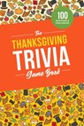 The Thanksgiving Trivia Game Book: 100 Questions on the Holiday's History, Food, and Pop Culture - Jenine Zimmers - 9798394796760