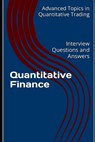 Quantitative Finance: Interview Questions and Answers - X. Y. Wang - 9798395082855
