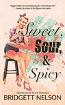 Sweet, Sour, & Spicy - Bridgett Nelson - 9798395413536