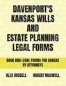 Davenport's Kansas Wills And Estate Planning Legal Forms - Robert Maxwell - 9798395858931