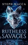 Ruthless Savages: A Dark Omegaverse Reverse Harem Romance (Midnight Psychos - Book 1) - Steph Macca - 9798396230538