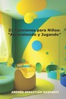 23 Canciones para Niños: "Aprendiendo y Jugando" Español / Inglés - Andres Sebastian Raspanti - 9798396404175