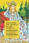 The Ultimate Guide to Tarot for Beginners: Unlocking the Secrets of the Symbols - Alexandria Lane - 9798396448278