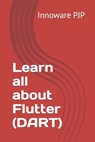 Learn all about Flutter (DART) - Innoware Pjp - 9798397735605
